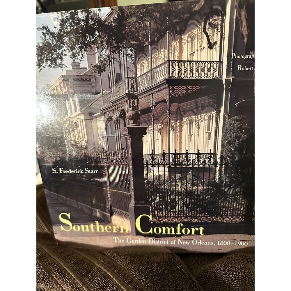 Southern Comfort‎ : The Garden District of New Orleans S. Frederic Starr